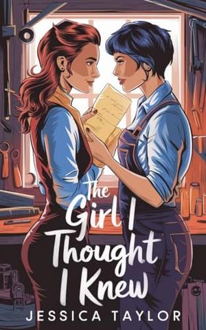 The Girl I Thought I Knew by Jessica Taylor