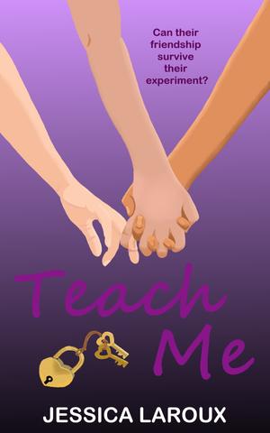 Teach Me: A wlw romance by Jessica Laroux
