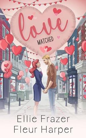Love, Matched: Valentine Ridge Series #11 by Fleur Harper, Ellie Frazer