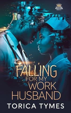 Falling For My Work Husband by torica tymes