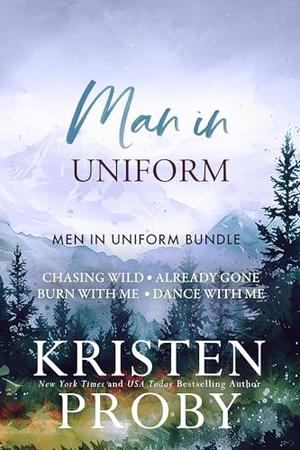 Man in Uniform: A Men in Uniform Bundle by Kristen Proby