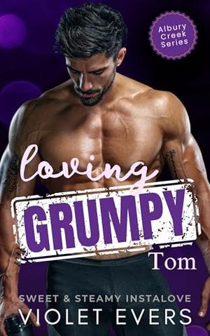 Loving Grumpy Tom by Violet Evers