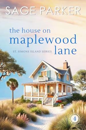 The House on Maplewood Lane by Sage Parker