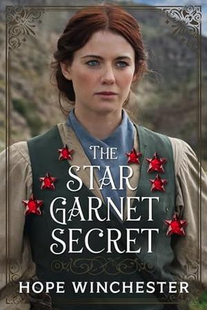 The Star Garnet Secret by Hope Winchester