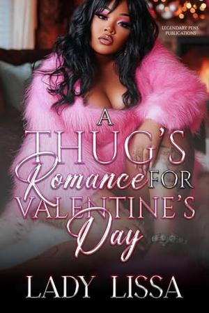 A Thug's Romance for Valentine's Day: Standalone by Lady Lissa