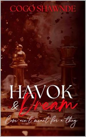 Havok & Dream: Love Ain't Meant For A Thug by Coco Shawnde