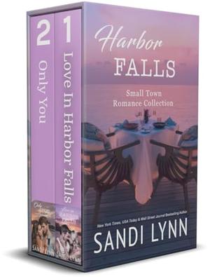 Harbor Falls: Small Town Romance Collection by Sandi Lynn