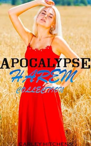 Apocalypse Harem Collection: MFFF Contemporary Harem Series by Carley Hitchens