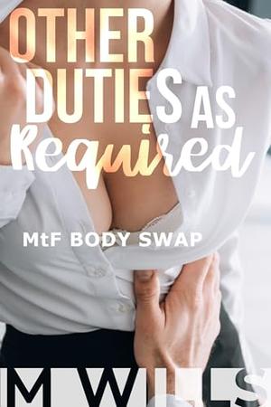 Other Duties as Required: MtF Body Swap by M Wills