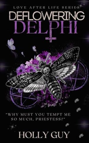 Deflowering Delphi by Holly Guy