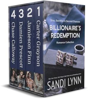Billionaire's Redemption: Sins, Sacrifice & Second Chances: Romance Collection by Sandi Lynn