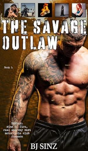 The Savage Outlaw (Sins of Fire Real Anarchy West by BJ Sinz