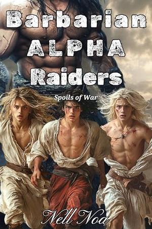 Barbarian Alpha Raiders: Spoils of War by Nell Noa