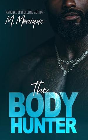 THE BODY HUNTER by M Monique