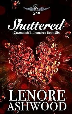 Shattered: Billionaire romantic suspense by Lenore Ashwood