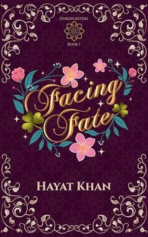 Facing Fate by Hayat Khan