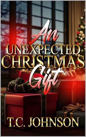 An Unexpected Christmas Gift by T.C. Johnson