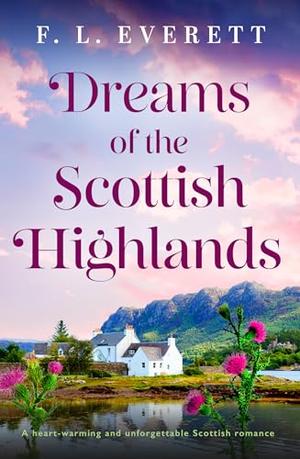 Dreams of the Scottish Highlands by F.L. Everett