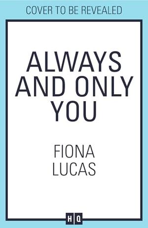 Always and Only You by Fiona Lucas