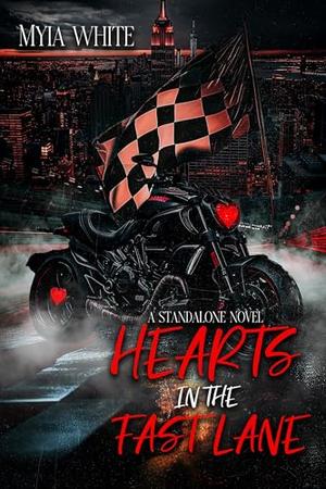 Hearts in the Fast Lane by Myia White