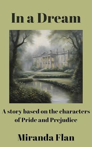 In a Dream: A book based in the characters of Pride and Prejudice by Miranda Flan, Kitty Bruce