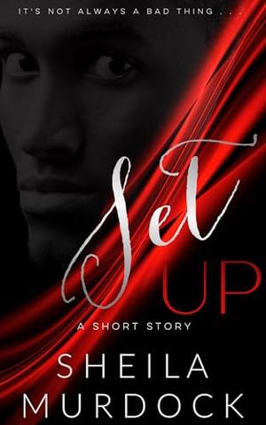 Set Up: African American Urban Fiction Romance Suspense Short Reads Story by Sheila Murdock
