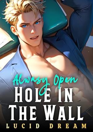 Hole in the Wall : Always Open: MM Erotica Romance by Lucid Dream