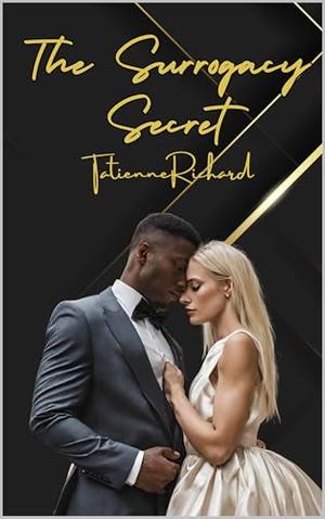 The Surrogacy Secret by Tatienne Richard