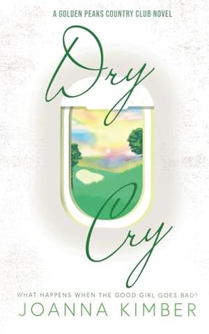 Dry Cry: A Golden Peaks Country Club Novel by Joanna Kimber