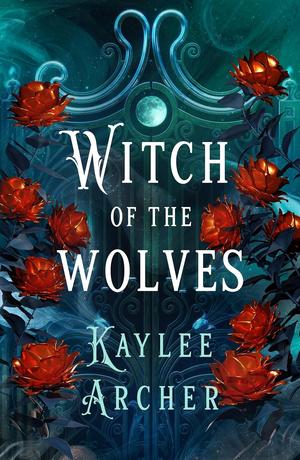 Witch of the Wolves by Kaylee Archer