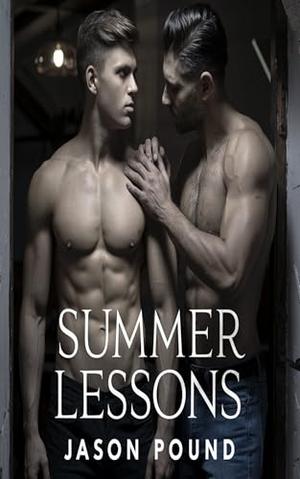 Summer Lessons: A Taboo MM Romance by Jason Pound