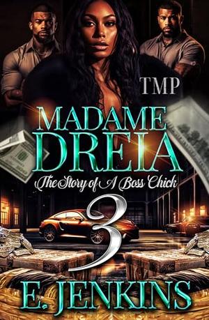 MADAME DREIA 3 : FINALE by E. Jenkins