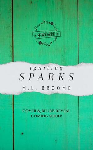 Igniting Sparks by M.L. Broome