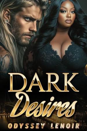 Dark Desires by Odyssey Lenoir