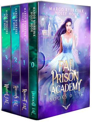 Fae Prison Academy Complete Series Boxset by Margo Ryerkerk, Holly Hook