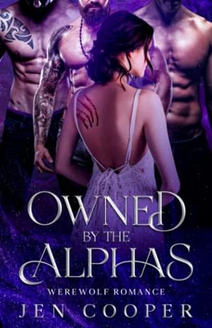 OWNED BY THE ALPHAS by Jen Cooper