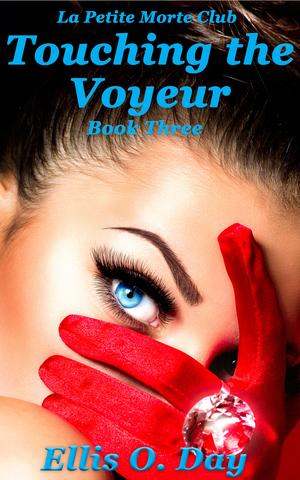 Touching the Voyeur by Ellis O. Day