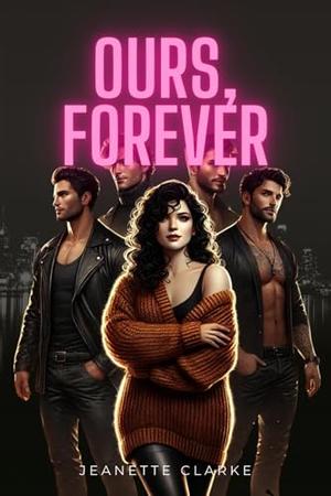 Ours, Forever by Jeanette Clarke