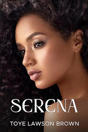 SERENA by Toye Lawson Brown