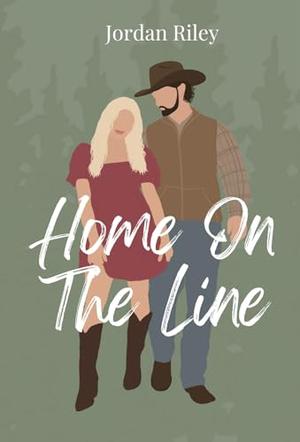 Home On The Line: A Novella Sequal by Jordan Riley Brunner