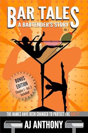 Bar Tales - A Bartender's Story Vol. 1 by A.J. Anthony