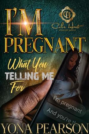 I’m Pregnant… What You Telling Me For? by Yona