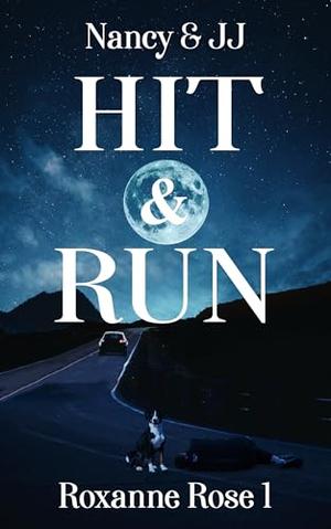 Hit & Run : Nancy and JJ by Roxanne Rose 1