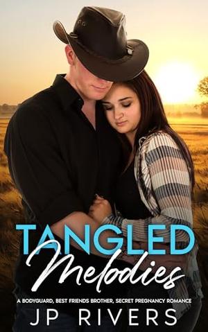 Tangled Melodies: A Bodyguard, Best Friends Brother, Secret Pregnancy Romance by JP Rivers