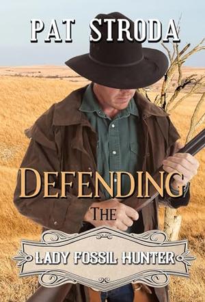Defending the Lady Fossil Hunter by Pat Stroda
