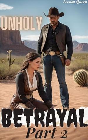 Unholy Betrayal : An anthology story about a loose cannon cheating wife and second chance redemption (Part #2)