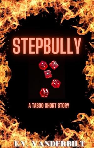 Stepbully by E.V. Vanderbilt