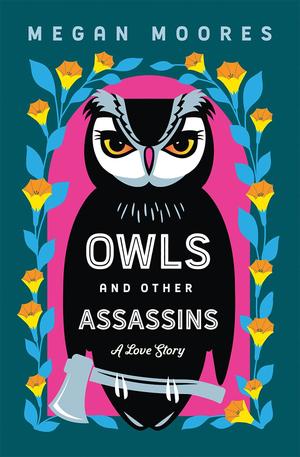 Owls and Other Assassins by Megan Moores