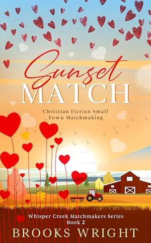Sunset Match: Later in Life Matchmaker Christian Romance by Brooks Wright
