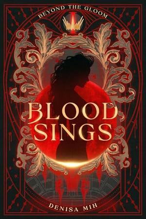 Blood Sings by Denisa Mih